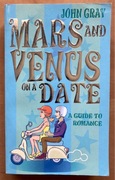 John Gray, Mars and Venus on a Date. A Guide to Romance