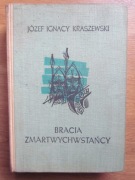 Bracia zmartwychwstańcy __  Józef Ignacy Kraszewski