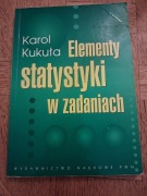 Elementy statystyki w zadaniach. Karol Kukuła. 