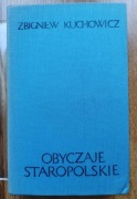 Zbigniew Kuchowicz Obyczaje Staropolskie