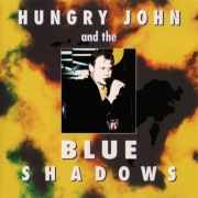 Hungry John And The Blue Shadows CD Hungry John . blues super