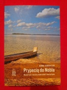 Hanna Kondratiuk Prypecią do Nobla Reportaż z krainy mokradeł i bursztynu