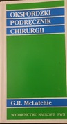 Oksfordzie podręcznik chirurgii G.R. McLatchie