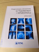 DIAGNOSTYKA OBRAZOWA W FIZJOTERAPII I REHABILITACJI Dominika Sieroń