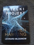 Stephen Hawking, Leonard Mlodinow - Wielki Projekt