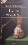 Judith Merkle Riley - Czara Wyroczni