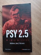 Psy 2.5 w imię miłości Waldemar "Nowy" Morawiec