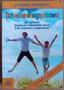 Lenore Skenazy "Dzieci wolnego chowu"