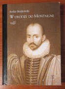 W drodze do Montaigne - Stefan Bratkowski