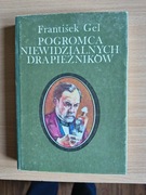 Pogromca niewidzialnych drapieżników - Frantisek Gel