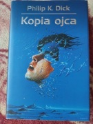 Kopia ojca - Philip K. Dick  nowa