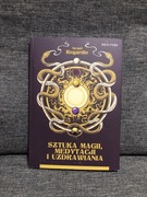 Israel Regardie - Sztuka magii, medytacji i uzdrawiania