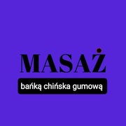 Masaż bańką chińska gumową (Toruń)  rezerwacja na telefon 