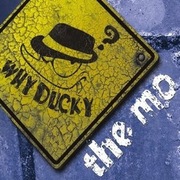 WHY DUCKY? - THE MO