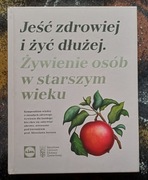 Jeść zdrowiej i dłużej żyć