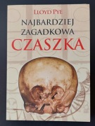 najbardziej zagadkowa czaszka Lloyd Pye