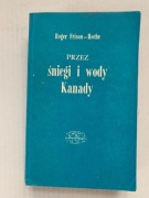 I Przez śniegi i wody Kanady Roger Frison-Roche