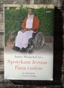 Spotykam Jezusa Pana cudów James Manjackal 