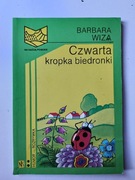 Czwarta kropka biedronki " Barbara Wiza 