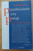 Andrzej Mencwel - Przedwiośnie czy potop Studium postaw polskich w XX wieku