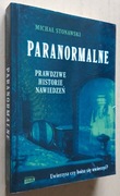Paranormalne Prawdziwe historie nawiedzeń - Michał Stonawski  