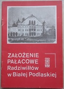 Założenie pałacowe Radziwiłłów w Białej Podlaskiej