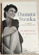 Danuta Stenka Flirtując z życiem