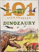 101 CIEKAWOSTEK O DINOZAURACH