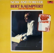 BERT KAEMPFERT AND HIS ORCHESTRA - NOW AND FOREVER