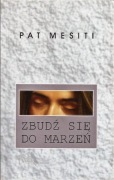 Zbudź się do marzeń - Pat Mesiti