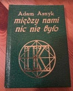 Adam Asnyk Między nami nic nie było