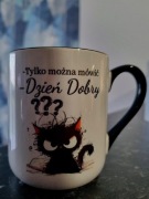 Kubek Ku*wa mac nie wolno, można tylko mówić Dzień dobry 