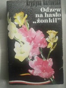 Odzew na hasło"Żonkil"- Krystyna Kozłowska. 