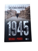 1945 wojna i pokój - Magdalena Grzebałkowska