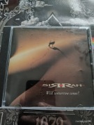 Sirrah Will tommorow come?