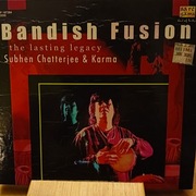 Bandish Fusion - The Lasting Legacy/ Indie