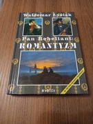 Waldemar Łysiak - Pan Rebeliant Romantyzm