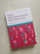 Kiedy twoja wrażliwość staje się zaletą Ewa Klepacka-Gryz