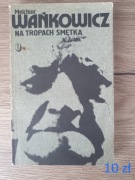 Melchior Wańkowicz, Na tropach Smętka