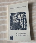 Bronisława Romanowska Mazur W cieniu sosen , w cieple piask
