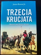 Trzecia krucjata - Ryszard Lwie Serce i Saladyn - James Reston Jr.  
