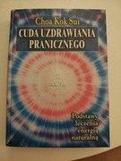 Nowa książka pt. Cuda uzdrawiania pranicznego. Choa Kok Sui