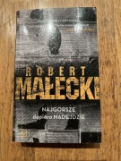 Robert Małecki „ Najgorsze dopiero nadejdzie”