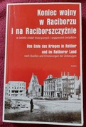 Koniec wojny w Raciborzu i na Raciborszczyźnie