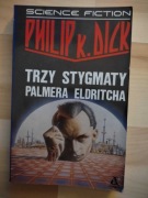 Trzy stygmaty Palmera Eldritcha - Philip K. Dick