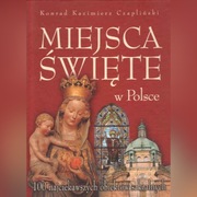 MIEJSCA ŚWIĘTE W POLSCE - Konrad K. Czapliński
