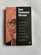 BARDZO DAWNO TEMU MNIEJ WIĘCEJ W ZESZŁY PIĄTEK JAN TOMASZ GROSS