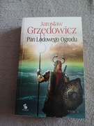 Jarosław Grzędowicz - Pan Lodowego Ogrodu tom 3