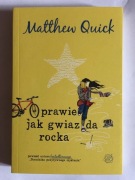 Matthew Quick PRAWIE JAK GWIAZDA ROCKA
