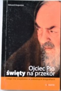 OJCIEC PIO ŚWIĘTY NA PRZEKÓR - Edward Augustyn